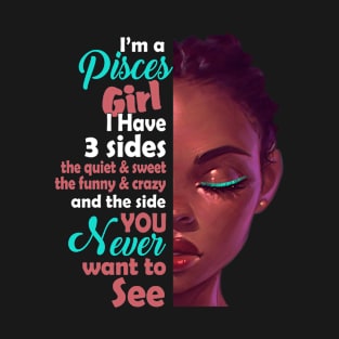 I Am A Pisces Girl I Have 3 Sides T-Shirt