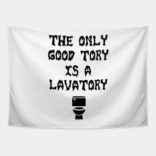 Only Good Tory is a Lavatory Tapestry