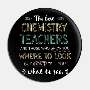 The best Chemistry Teachers Appreciation Gifts - Quote Show you where to look Pin