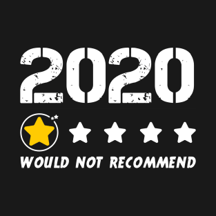 Would Not Recommend 2020 One Star Review T-Shirt