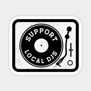 Vintage Support Your Local DJs Turntable // Vinyl Record Collector // Vinyl Junkie Music Lover B Magnet