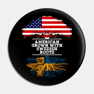 American Grown With Swedish Roots - Gift for Swedish From Sweden Pin