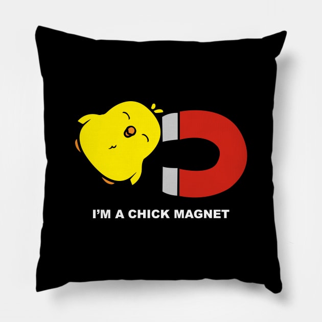 I'm A Chick Magnet Pillow by AmazingVision