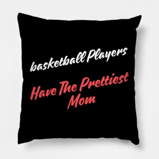 basketball Players Have The Prettiest Moms Pillow