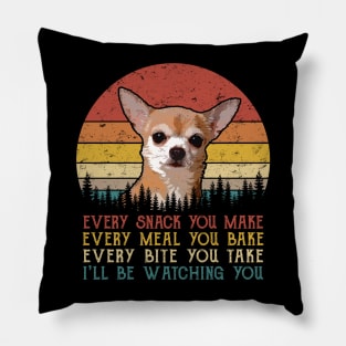 Retro Chihuahua Every Snack You Make Every Meal You Bake Pillow