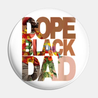 Dope Black Dad Juneteenth Black History Month Pride Fathers Pin