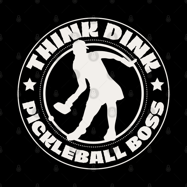 Think Dink Pickleball Boss, Kitchen killer by Teessential