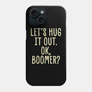 Let's Hug It Out Phone Case