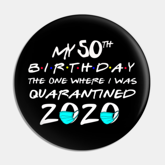 Download My 50th Birthday The One Where I Was Quarantined Promotions