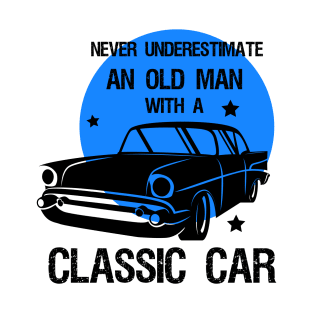 Never underestimate an old man with a classic car T-Shirt