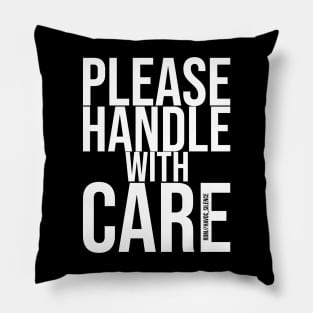 Please Handle with Care Pillow