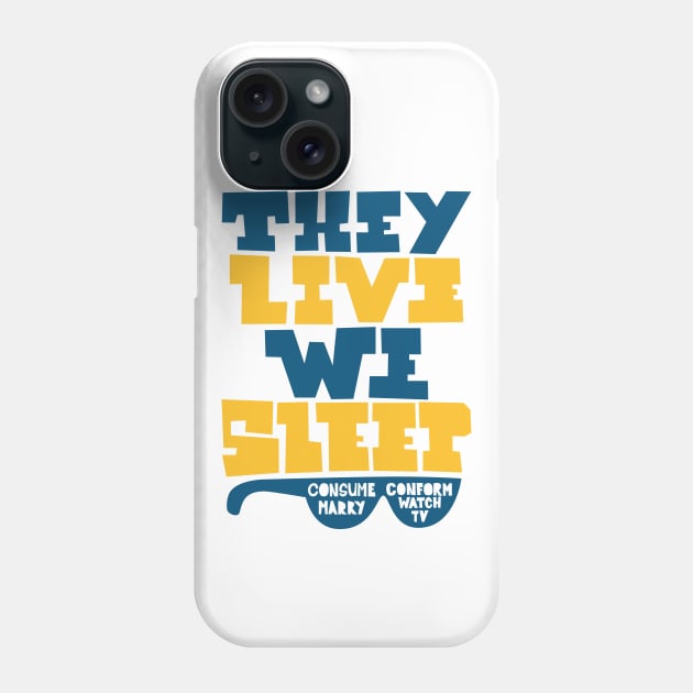 They Live - Underground movie Shirt design. Typography art. Phone Case by Boogosh