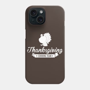 Thanksgiving Cooking Team Phone Case