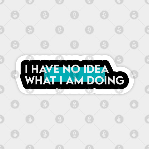 I have know idea what i am doing typography Magnet by Takamichi