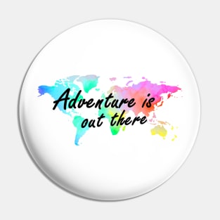 Adventure is Out There - World Travel Pin