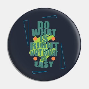 Do what is right Pin