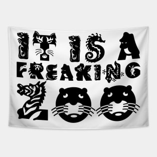 IT IS A FREAKING ZOO black design Tapestry