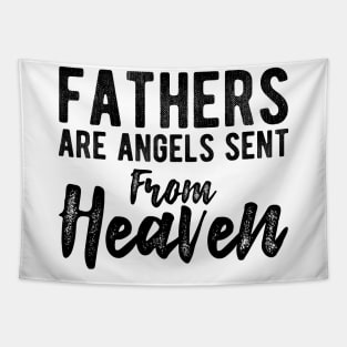 Father - Fathers are Angels Sent From Heaven Tapestry