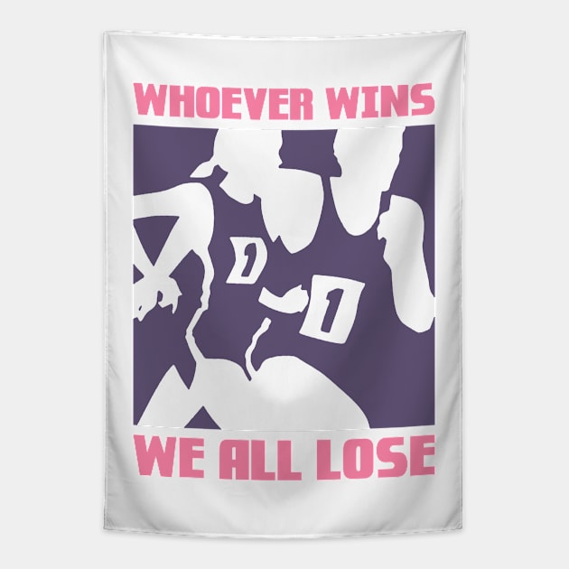 Whoever wins, We all lose Tapestry by fuzzdevil