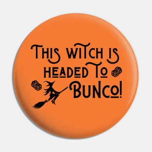 Bunco Halloween This Witch is Headed to Bunco Pin