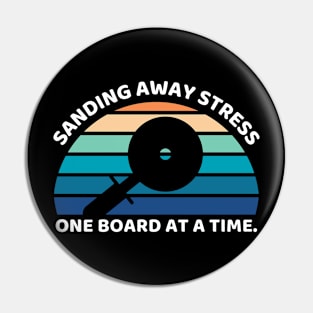 Sanding Away Stress One Board at a Time Woodworking/Wood Working/Woodwork Pin