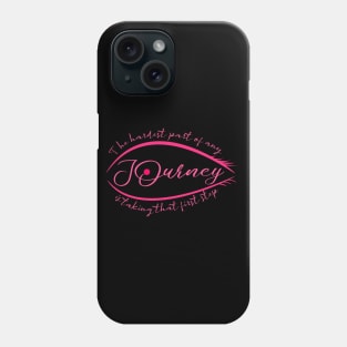 The hardest part of any journey is taking that first step, Journeyman Phone Case