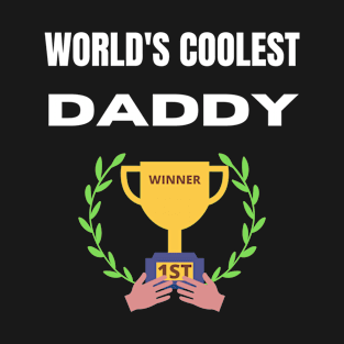 Worlds coolest Daddy T-Shirt
