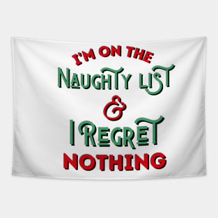 I'm On The Naughty List And I Regret Nothing Tapestry