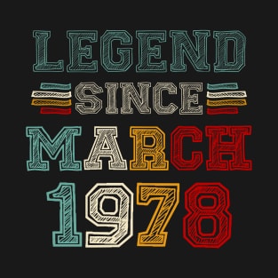 45 Years Old Legend Since March 1978 45th Birthday T-Shirt