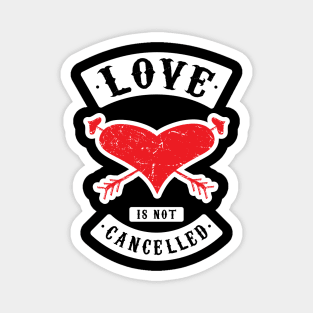 Love Is Not Cancelled v2 Magnet