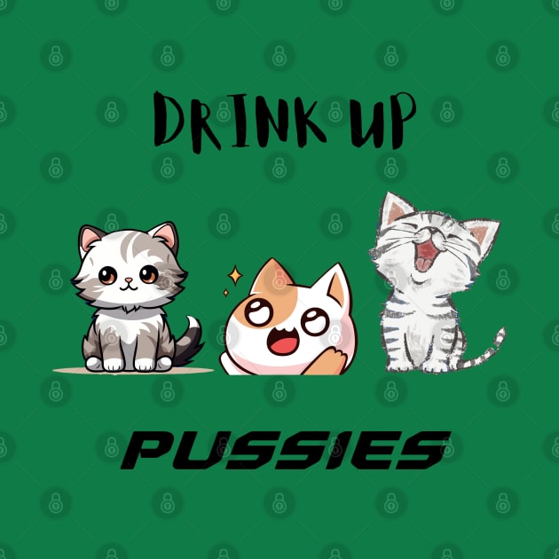 Mens Drink Up Pussies T Shirt Funny Cat Dad Drinking Adult Humor Sarcastic Tee by khider