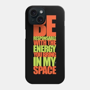 Be responsable Phone Case