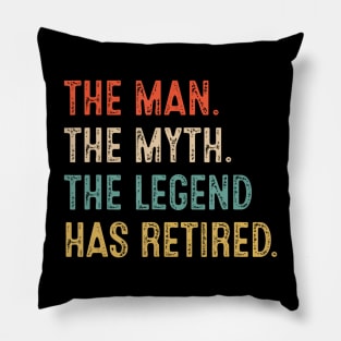 Retired 2022 The Myth Legend Has Retired Retirement Pillow