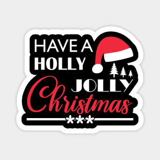 Have A Holly Jolly Christmas - Merry Christmas Gift Magnet