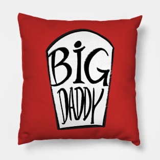 BIG DADDY 2 Pillow