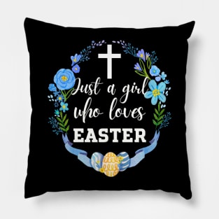 Just A Girl Who Loves Easter Happy Easter Easter Egg Pillow