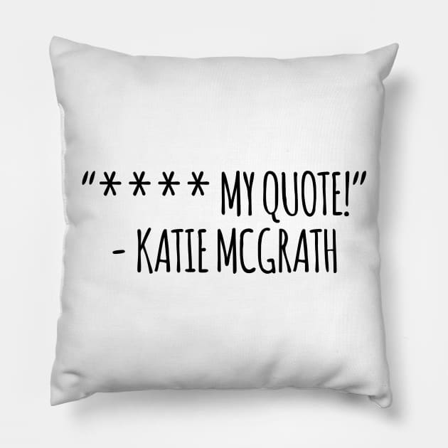 Katie McGrath Yearbook Quote Pillow by brendalee