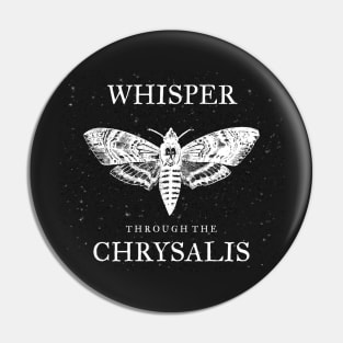 Chrysalis Pin