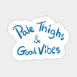 Pale Thighs and Good Vibes Magnet