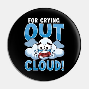 Funny For Crying Out Cloud Rain Meteorology Pun Pin