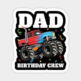 Dad Birthday Crew Monster Truck Theme Birthday Papa Daddy Magnet