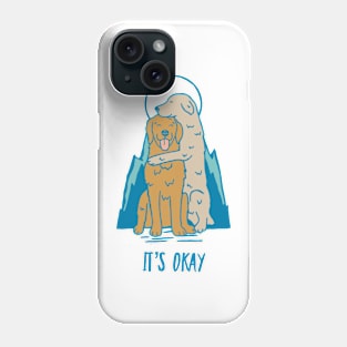 It's okay! Phone Case