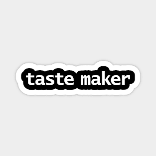 Taste Maker Magnet