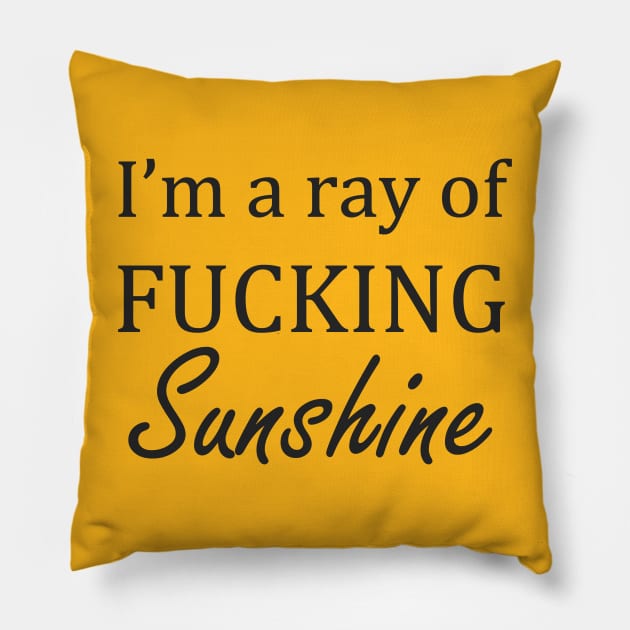 I'm a ray of fucking Sunshine Pillow by Ruslan Pronichev