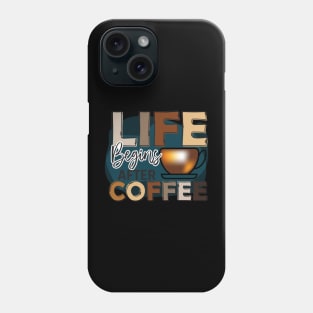 life begins after coffee Phone Case