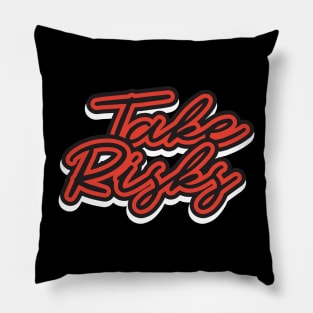 Take Risks T-Shirt Pillow