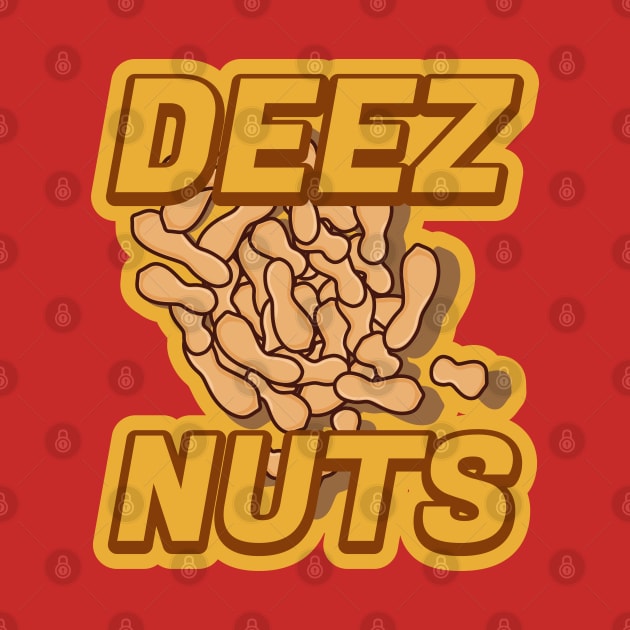 Deez Nuts A lot of them by crissbahari