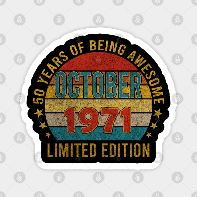 50 Year Old 50th Birthday Design for October 1971 born Limited Edition Legend BDay Gift Magnet by mahmuq