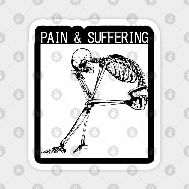 PAIN & SUFFERING Skeleton Magnet by giovanniiiii