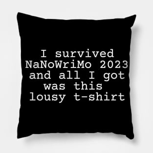 I survived NaNoWriMo 2023 and all I got was this lousy t-shirt Pillow